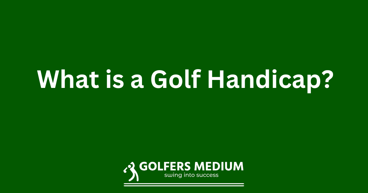 What is a Golf Handicap?
