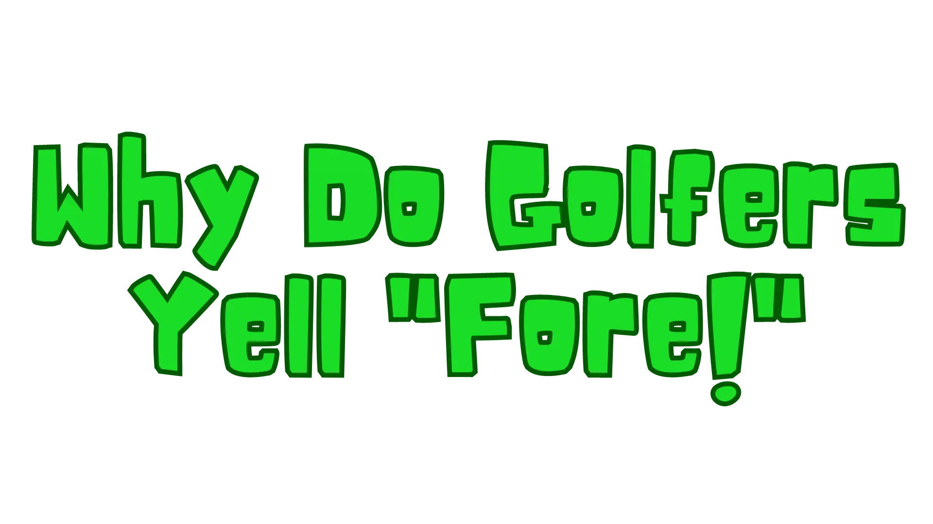 Why Do Golfers Yell Fore!