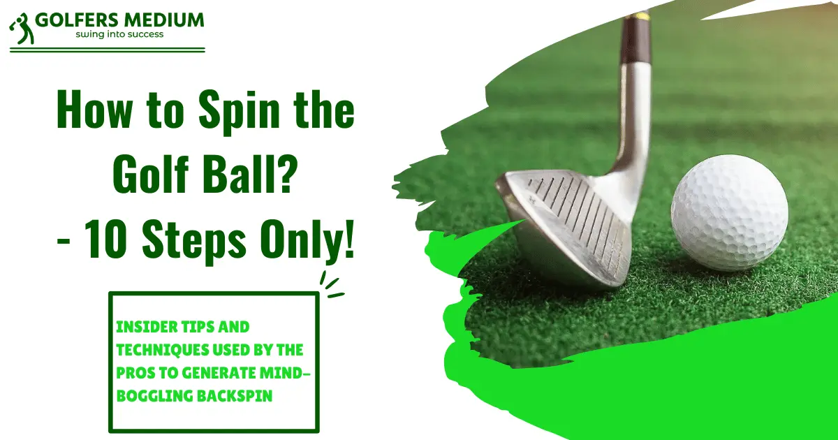 How to spin the golf ball