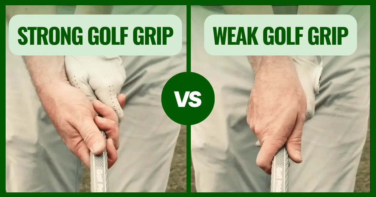 strong vs weak golf grip